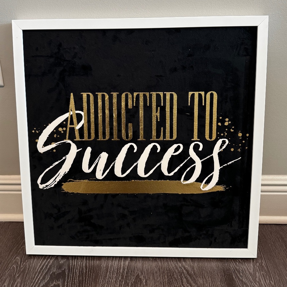 Addicted to Success Wall Decor
